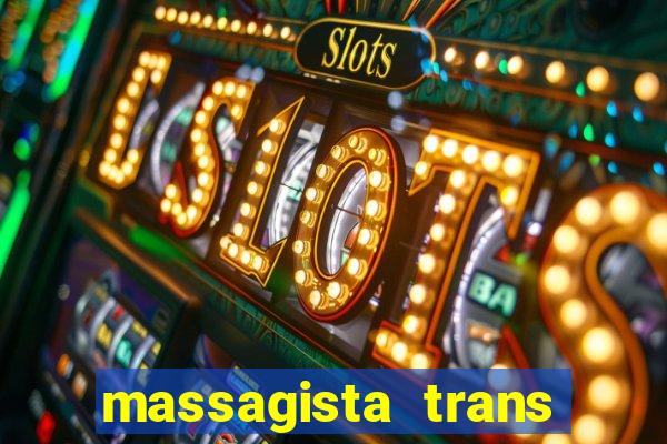 massagista trans sao paulo